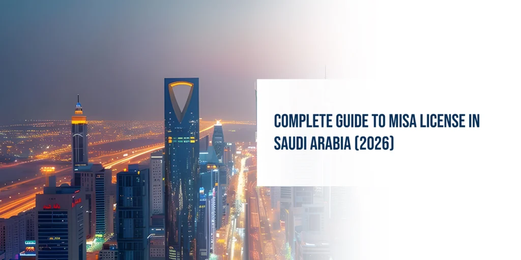 Complete Guide to MISA License in Saudi Arabia (2026)