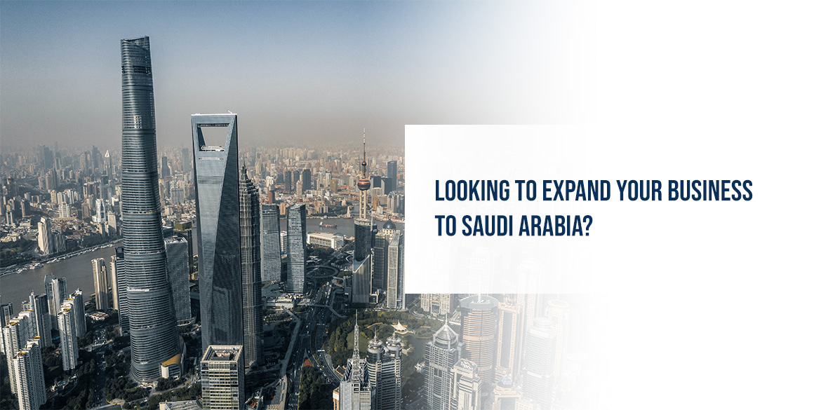 Looking to expand your business to Saudi Arabia?