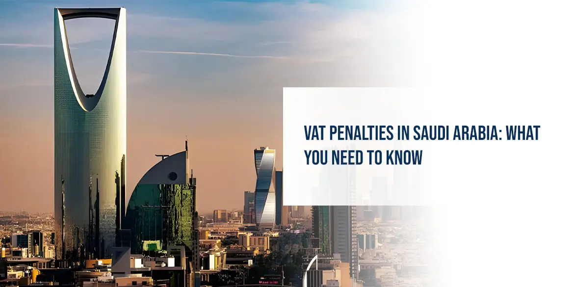 VAT Penalties in Saudi Arabia: What You Need To Know