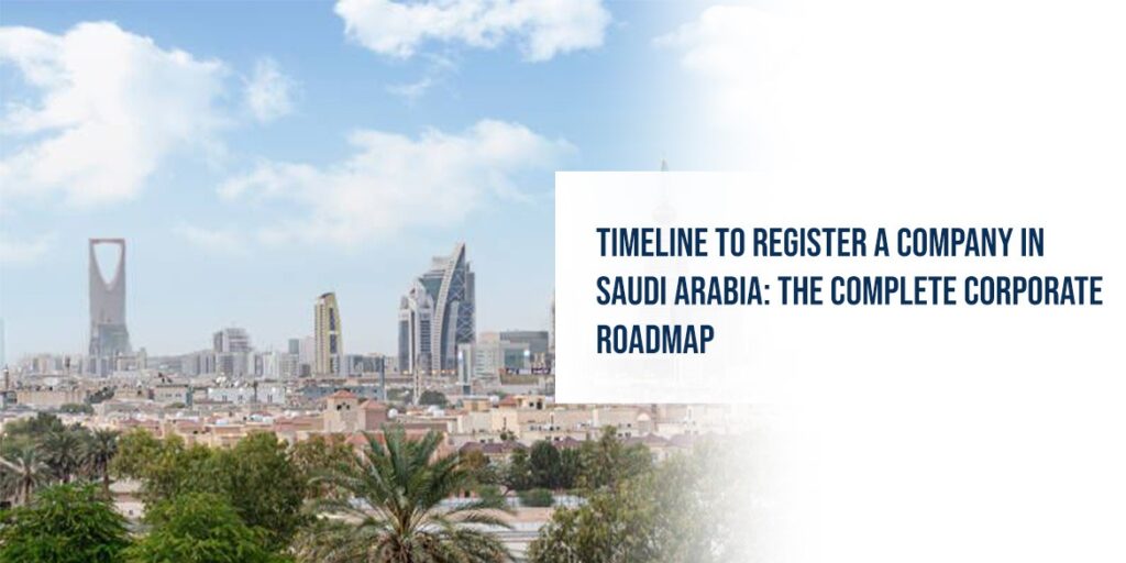 Timeline to register a company in Saudi Arabia with business setup process
